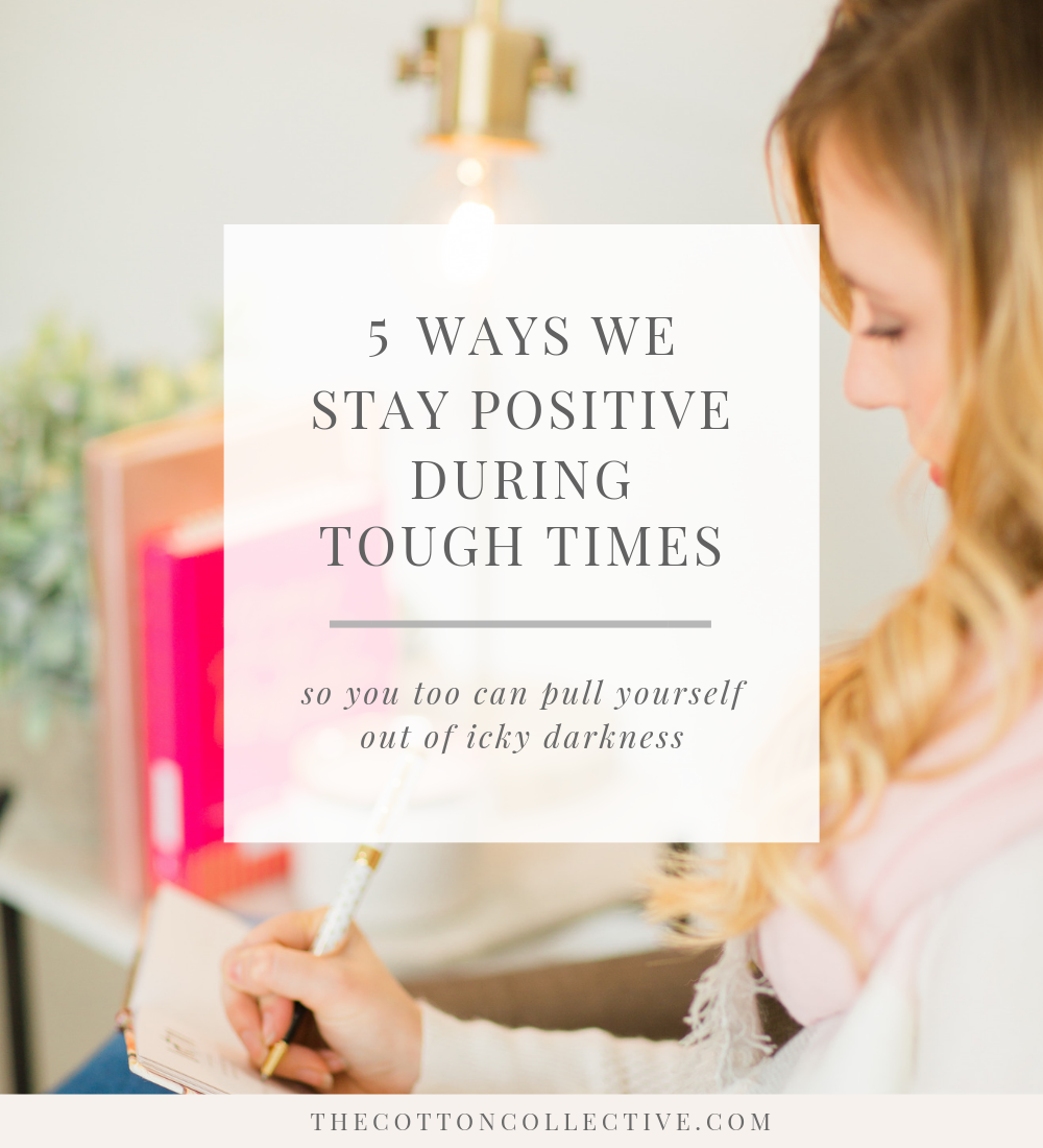 As much as we wish life was just rainbows & butterflies, hard times are inevitable! Here are 5 ways we stay positive during tough times.